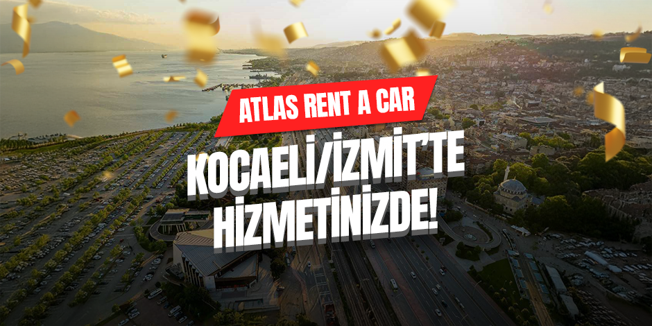 Veilige, Comfortabele en Betaalbare Autoverhuurdiensten in Kocaeli met Atlas Rent a Car